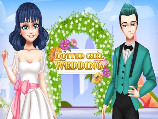 Dotted Girl Wedding Game Play Free Game Online At Mixfreegames