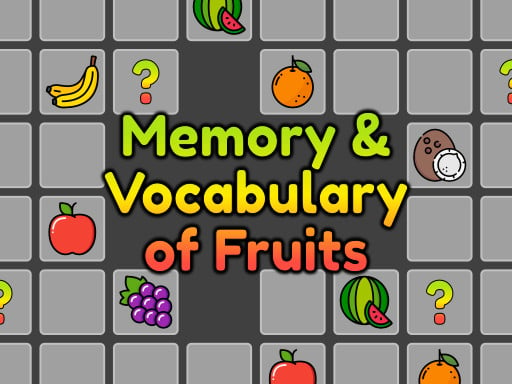 Memory and Vocabulary of Fruits - Play Free Game Online at MixFreeGames.com